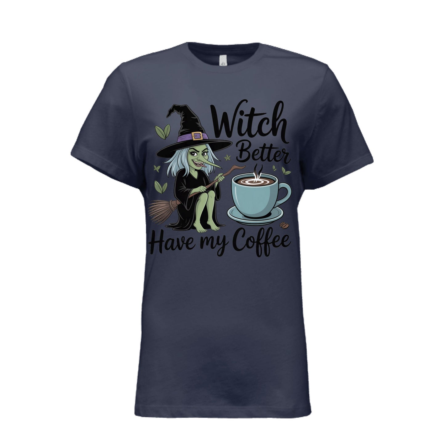 Witch Better Have Coffee - Blu Lotus Boutique