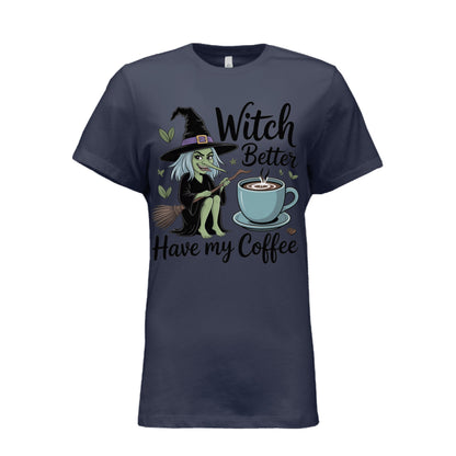 Witch Better Have Coffee - Blu Lotus Boutique