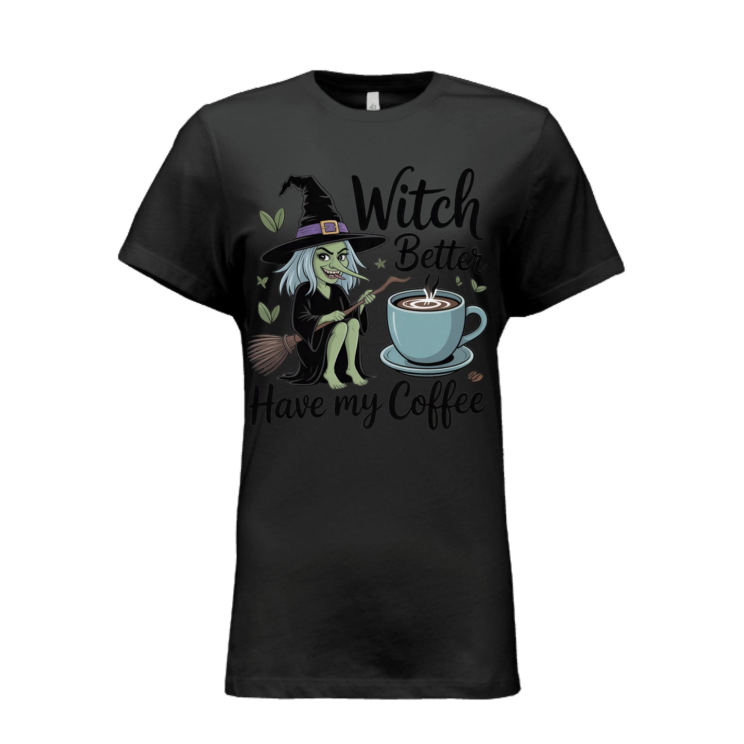 Witch Better Have Coffee - Blu Lotus Boutique