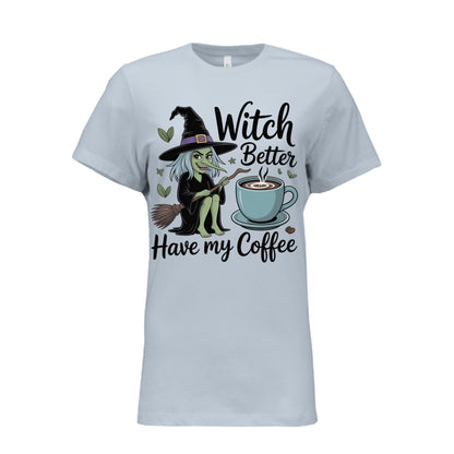 Witch Better Have Coffee - Blu Lotus Boutique