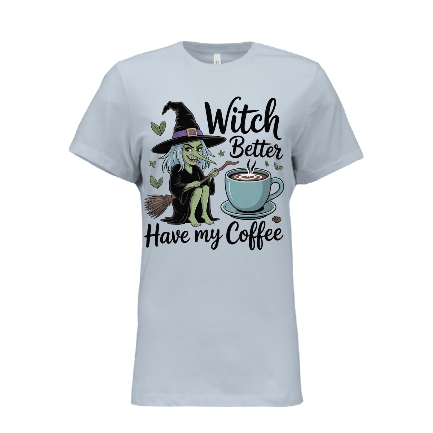 Witch Better Have Coffee - Blu Lotus Boutique